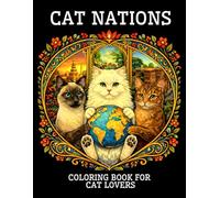 CAT NATIONS: 50 Cat Breeds Coloring Book for Adults and Teens: Cats of the World in Cultural Frames with Facts About Their Origins, Relaxing Stress Relief Designs