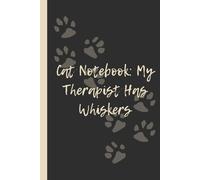 Cat Notebook: My Therapist Has Whiskers: Funny 6x9 Lined Notebook - Perfect Gift for Cat Lovers, Emotional Support Humans & Furry Shrinks