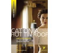 Cat on a Hot Tin Roof: York Notes Series