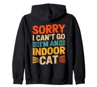 Cat Owners Introverts Sorry I Cant Go Im An Indoor Cat Felpa con Cappuccio