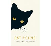 Cat Poems: By the World's Greatest Poets