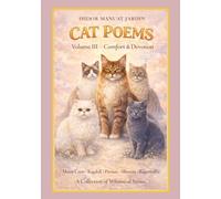 CAT POEMS: Volume III: Comfort & Devotion