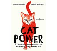 Cat power. Il linguaggio segreto dei gatti e il loro potere terapeutico