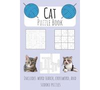 Cat Puzzle Book: Includes Word Search, Crossword, and Sudoku Puzzles with easy-to-read print about Cats, Kittens, and more | 6x9 inches, 120 pages | ... Gift for Holidays, Relaxation, and Cat Lovers