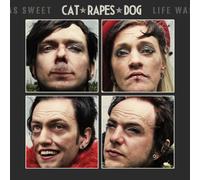Cat Rapes Dog - Life Was Sweet