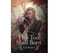 Cat Rector This Too Shall Burn (Copertina rigida)