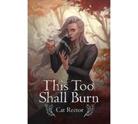 Cat Rector This Too Shall Burn (Tascabile)
