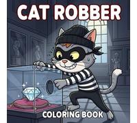 Cat Robber Coloring Book: A Hilarious Heist Adventure with Sneaky Museums, and Stolen Diamonds - Perfect for Kids Ages 4-8