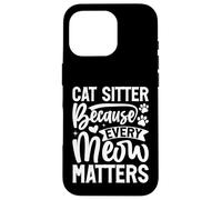 Cat Sitter perché ogni Meow Matters Cat Sitter Custodia per iPhone 16 Pro