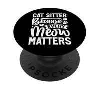 Cat Sitter perché ogni Meow Matters Cat Sitter PopSockets PopGrip Adesivo