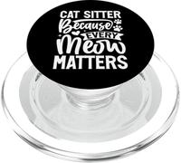 Cat Sitter perché ogni Meow Matters Cat Sitter PopSockets PopGrip per MagSafe