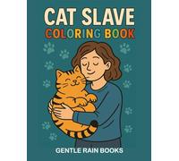 Cat Slave Coloring Book: 50 Funny and Adorable Cats for Relaxation and Stress Relie
