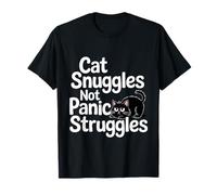 Cat Snuggles Not Panic Struggles Anxiety Maglietta