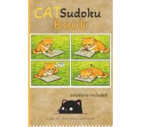 Cat Sudoku Book: Cat Sudoku Puzzle Book | Help Calm the Mind, Relax and Focus | 6x9 Inches, 110 pages | 50+ Puzzles | Solutions Included