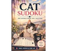 Cat Sudoku Puzzle Book: 260 Fun Sudoku Puzzles with Cat Illustrations | Easy, Medium & Hard Brain Games for Adults | Stress Relief Logic Puzzles | Perfect Gift for Cat Lovers | Solutions Included