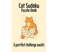 Cat Sudoku Puzzle Book: Cat themed Sudoku Puzzle Book | Normal and Difficult Puzzles | 6x9 Inches, 110 Pages | 50+ Puzzles | Solutions Included at the Back