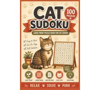Cat Sudoku Puzzle Book: Large Print Sudoku for Cat Lovers - 100 Easy to Hard Puzzles, One Per Page, with Cute Cats & Full Solutions | A Purrfect Gift for Cat Moms, Cat Dads & Crazy Cat Ladies