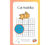 Cat Sudoku Puzzle Book: Now With 50 Fun Facts About Your Favorite Animal | Easy Version | 100 Puzzles | Solutions | 6 x 9 inches