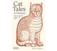 Cat Tales: A History; How We Learned to Live with Them...and They Learned to Live with Us