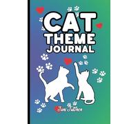 CAT THEME JOURNAL Cute Cat Journal for your notes and memories. Lovely Cat images in Every Page but Also Few Planning Pages at the End. Quick and Easy ... and Teens.: For Adults, Seniors and Teens