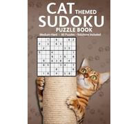 Cat Themed Sudoku Puzzle Book: A Fun and Relaxing Collection of 85 Medium to Hard Sudoku Logic Puzzles with Solutions, Plus Mazes, Coloring Pages, and Cat Quotes.
