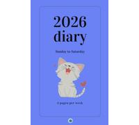 Cat themed Sunday to Saturday 2026 Diary: 4 pages per week ~ 256 pages ~ A5 paperback size