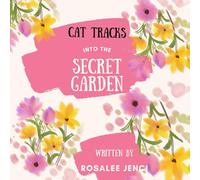CAT TRACKS INTO THE SECRET GARDEN