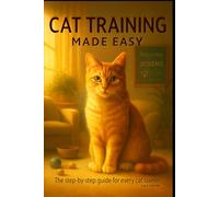 Cat training made easy.: The step-by-step guide for every cat owner.