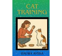 CAT TRAINING: Unlock the Secrets to a Happy, Obedient Cat Without the Stress.