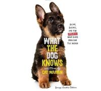 Cat Warren What the Dog Knows (Copertina rigida)