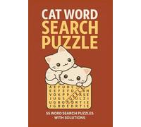 Cat Word Search Puzzles: The Ultimate Cat Word Search Book - 55 Fun and Relaxing Puzzles for Cat Lovers of All Ages