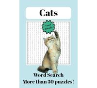 Cat Word Wearch Puzzles: Travel sized word search book for kids, adults and seniors about cats, kittens and more. 6x9”, 110 pages, 50+ puzzles…packable, relaxing and perfect for gifts.