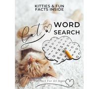 Cat Wordsearch For All Ages: Cute Kittie illustrations throughout with fun facts & THEMES for every puzzle (cat treats, cat basics, cat breads and ... 8.5x11 Inches, Black & White Interior |