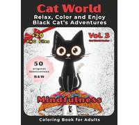 Cat World Vol. 3 - Mindfulness Coloring Book for Adults: Relax, Color and Enjoy Black Cat’s Adventures with Black-backed Pages