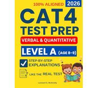 CAT4 Test Preparation Level A: 4 Full-Length Verbal and Quantitative Reasoning Practice Exams with Step-by-Step Explanations to Reduce Test Anxiety, ... Structure, and Ace The Exam with Confidence