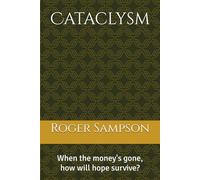 Cataclysm: When the money's gone, how will hope survive?