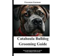 Catahoula Bulldog Grooming Guide: Step by Step Practical and Daily Care Tips for a Strong, Intelligent, and Devoted Dog