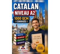 Catalan Niveau A2: 1 000 QCM corrigés | Cahier d'entraînement pour progresser en catalan en autonomie | Vocabulaire, grammaire, conjugaison, orthographe | CECRL