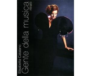 Catalano,Elisabetta. - Gente della musica. Ritratti.