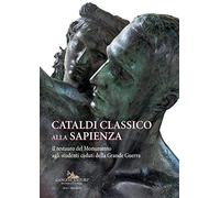 Cataldi classico alla Sapienza. Il restauro del Monumento agli studenti caduti della Grande Guerra