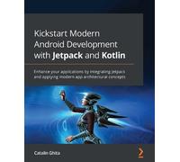 Catalin Ghita Kickstart Modern Android Development with Jetpack and (Tascabile)