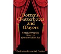 Catalina Castil Rottens, Chatterboxes & Mayors: Three Short Plays fr (Tascabile)