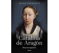 Catalina de Aragón: Reina de Inglaterra