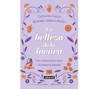Catalina Gallo Maribel Abel La belleza de la locura / The Beauty of (Tascabile)