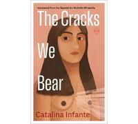 Catalina Infante The Cracks We Bear (Tascabile)