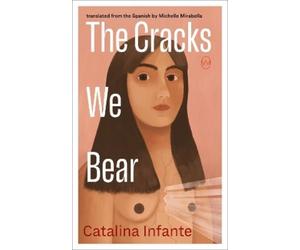Catalina Infante The Cracks We Bear (Tascabile)
