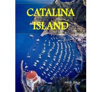 CATALINA ISLAND: A Luxury Coffee Table Book of Iconic Landmarks