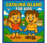 Catalina Island for Kids: History and Culture of Catalina