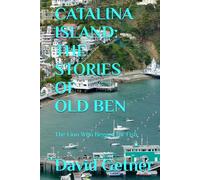 CATALINA ISLAND: THE STORIES OF OLD BEN: The Lion Who Begged for Fish