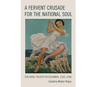 Catalina Muñoz-Rojas A Fervent Crusade for the National Soul (Copertina rigida)